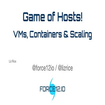 Game of Hosts - Containers, VMs and Microscaling
