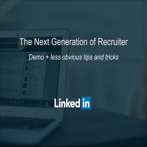 Introducing the Next Generation of Recruiter [webcast]