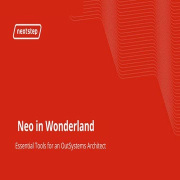 Neo in Wonderland: Essential Tools for an Outsystems Architect