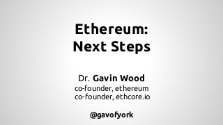 Ethereum: Next steps.