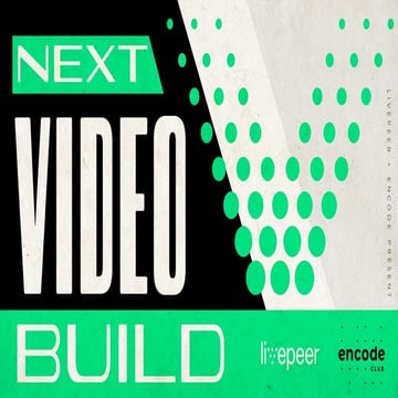 Next Video Build Launch Event Slides
