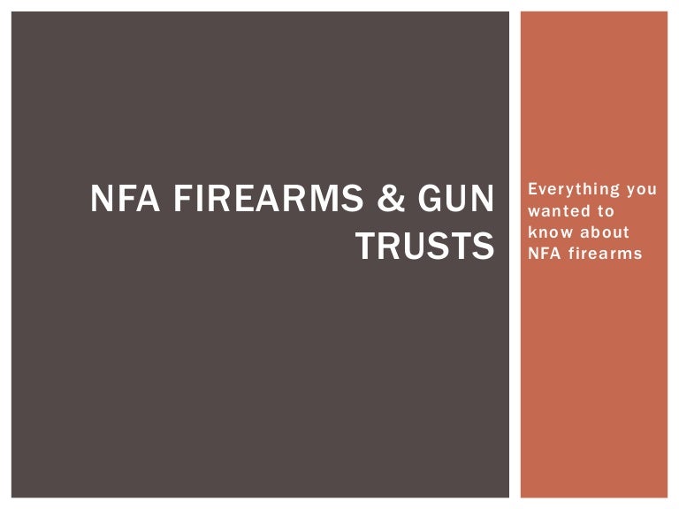 National Firearms Act (NFA) everything you ever wanted to know abou…
