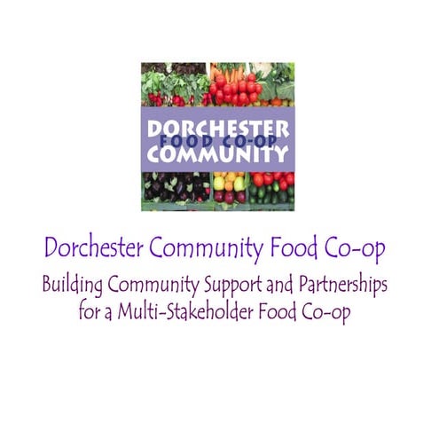 Dorchester Community Food Co-op: Building a Multi-Stakeholder Co-op