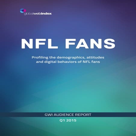 Nfl fans audience report 2015 by GlobalWebIndex