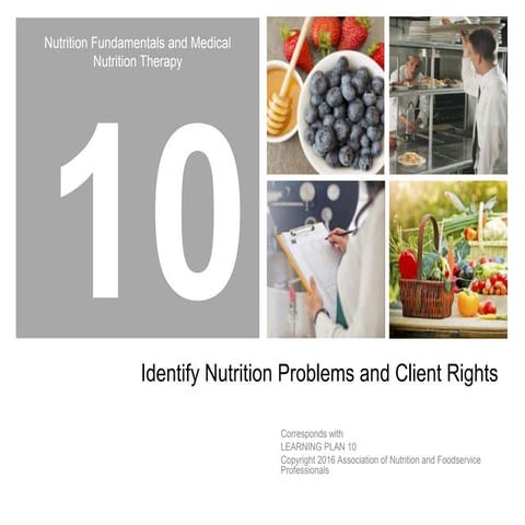 NFMNT Chapter 10 Identify Nutrition Problems and Client Rights