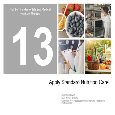 NFMNT Chapter 13 Apply Standard Nutrition Care