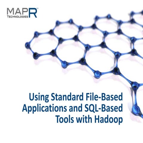 July 2012 HUG: Using Standard File-Based Applications and SQL-Based Tools wit...