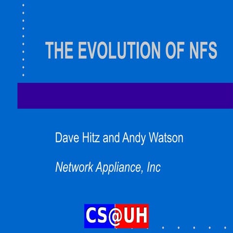 THE EVOLUTION OF NFS Dave Hitz and Andy Watson | PPT