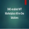 DAO-enabled NFT Marketplace Platform Development - Evolution of NFT Platforms