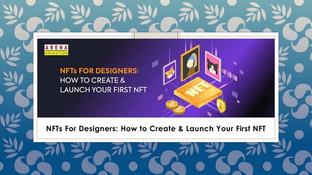 NFTs For Designers: How to Create & Launch Your First NFT Design