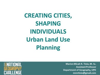 CREATING CITIES, SHAPING INDIVIDUALS Urban Land Use Planning