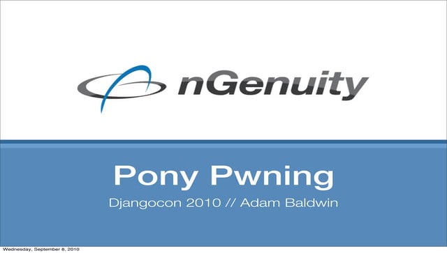 Pony Pwning Djangocon 2010