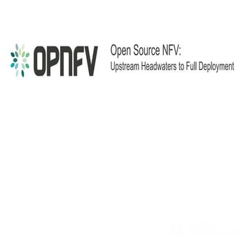 OPNFV: Upstream Headwaters to Full Deployment