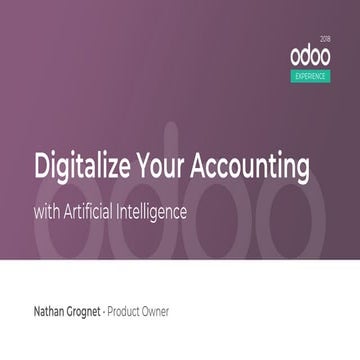 Odoo Experience 2018 - Digitalize Your Accounting with Artificial Intelligence