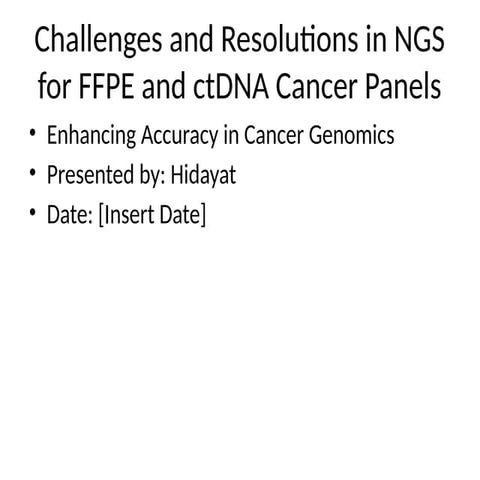 NGS_FFPE_ctDNA_Challenges_and_Resolutions.pptx