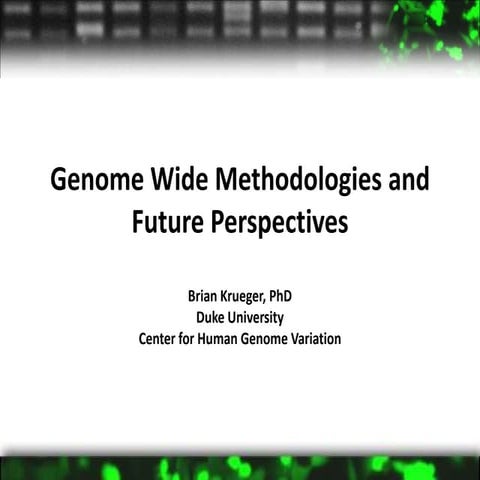  Genome Wide Methodologies and Future Perspectives