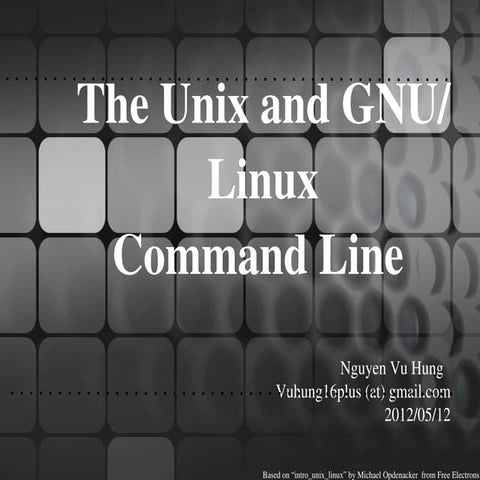 Nguyễn Vũ Hưng The Unix and GNU/Linux command line - power tools | PPT