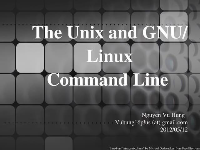 Nguyễn Vũ Hưng The Unix and  GNU/Linux command line - power tools