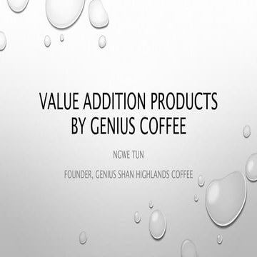 Value Additions Products from Genius Shan Highlands Coffee