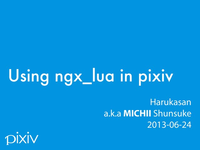 Using ngx_lua / lua-nginx-module in pixiv