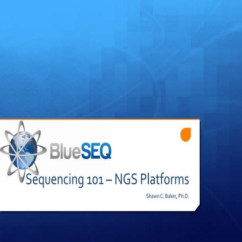 NGx Sequencing 101-platforms