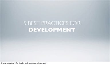5 best practices for (web/ software) development (2010)