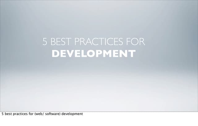 5 best practices for (web/ software) development (2010)