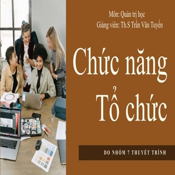 Nhóm 7 CHỨC NĂNG TỔ CHỨC.pptx