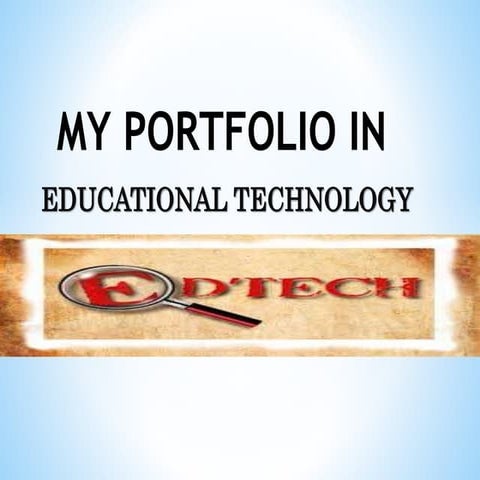 My Portfolio In Educational Technology II | PPTX