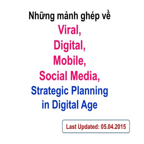 Những mảnh ghép về Viral, Digital, Mobile, Social Media, và quá trình Strateg...