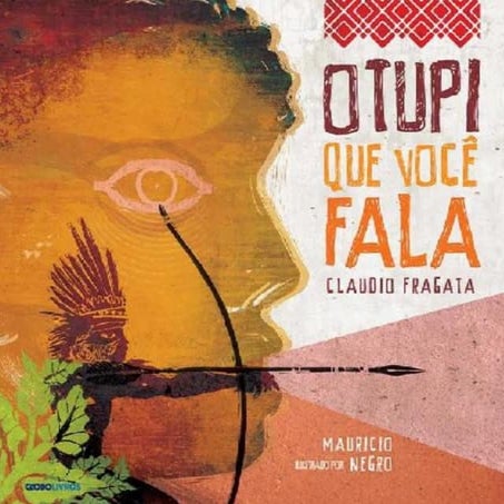 O TUPI QUE VOCÊ FALA