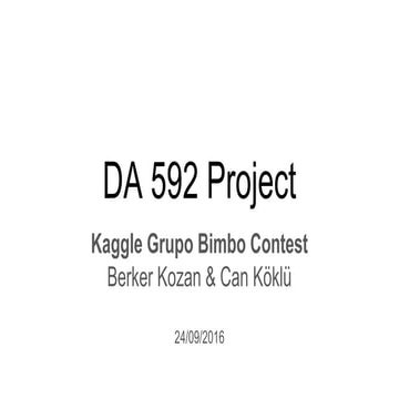 DA 592 - Term Project Presentation - Berker Kozan Can Koklu - Kaggle Contest