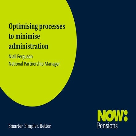 Optimising processes to minimise administration 