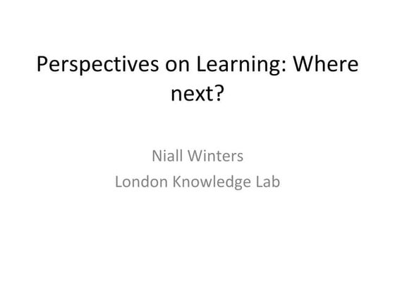 Perspectives on Learning: Where Next?