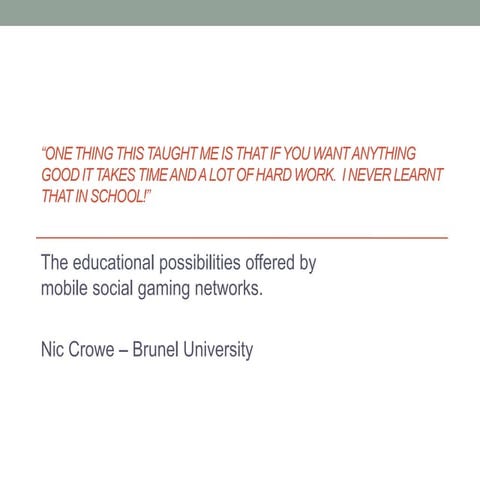 Educational opportunities offered by social mobile gaming