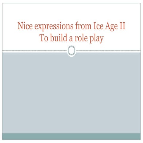 Nice expressions from ice age ii