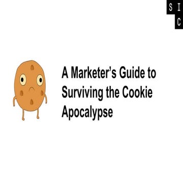 A Marketer's Guide to Surviving the Cookie Apocalypse | Seattle Interactive 2019
