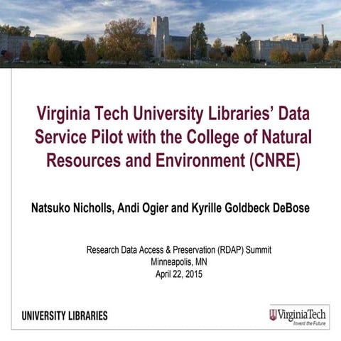RDAP 15: Virginia Tech University Libraries’ Data Service Pilot with the Coll...