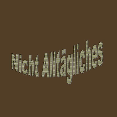 Nichtalltaegliches