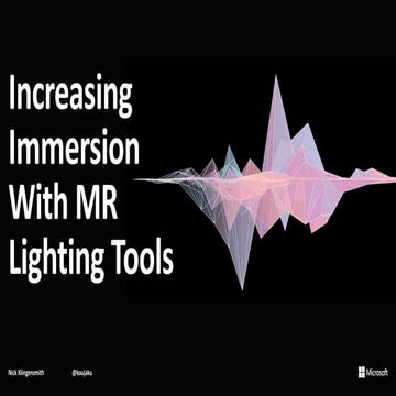 Nick Klingensmith (Microsoft): Increasing Immersion with the MR Lighting Tools