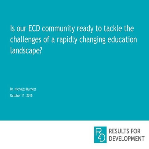 Is our ECD community ready to tackle the challenges of a rapidly changing edu...