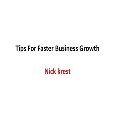 Nick krest  - tips for faster business growth