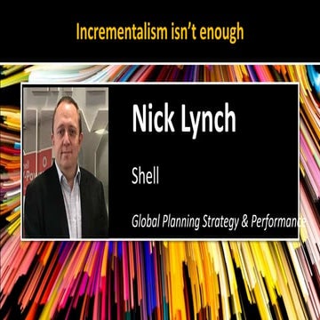 Presentation by Nick Lynch, Shell at the Supply Chain Insights Global Summit ...