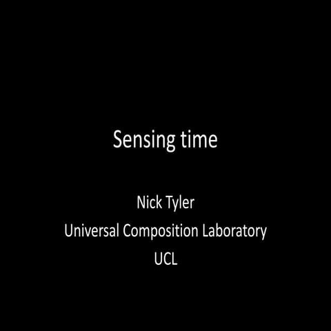 Workshop on Human Living in Future Cities - Nick Tyler (UCL), "Sensing Time"