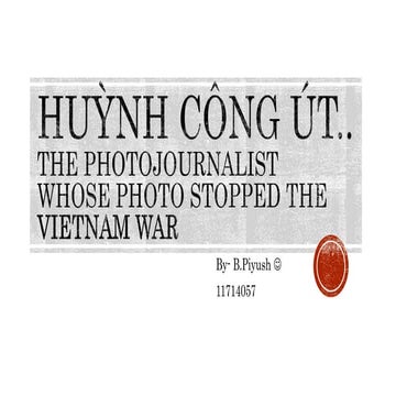 Huỳnh Công Út - Life of the Photojournalist whose photo stopped the Vietnam war.