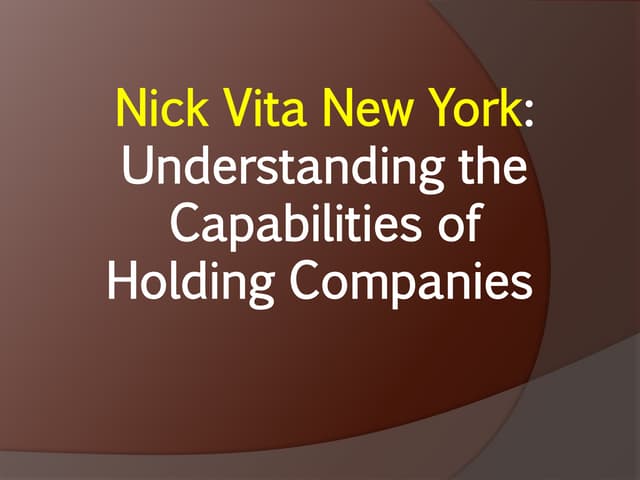 Nick vita new york understanding the capabilities of holding companies