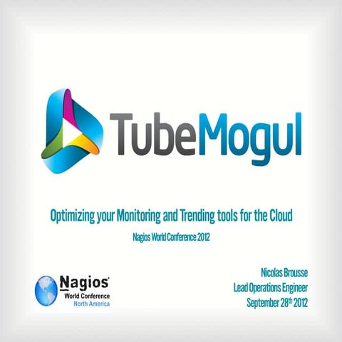Nagios Conference 2012 - Nicolas Brousse - Optimizing your Monitoring and Tre...