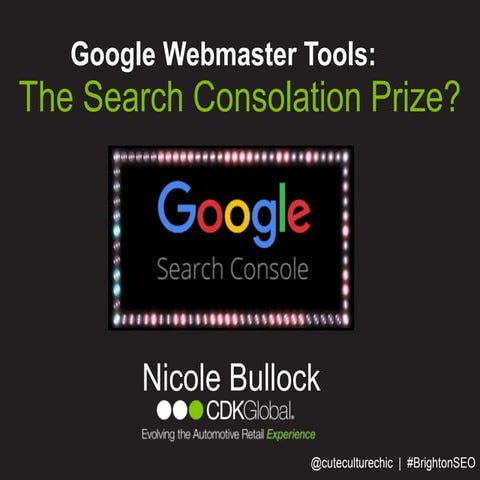 Google Webmaster Tools: The Search Consolation Prize? #BrightonSEO