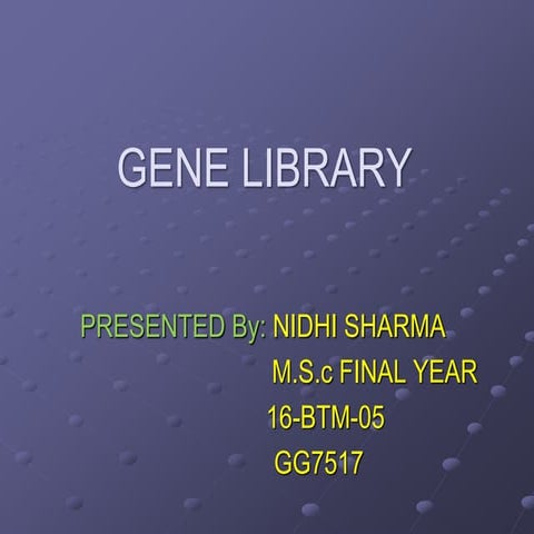 Nidhi sharma ppt gene library 