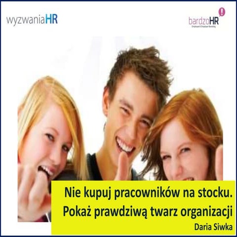 Nie kupuj pracownikow na stocku  - bardzoHR - Wyzwania HR 2015